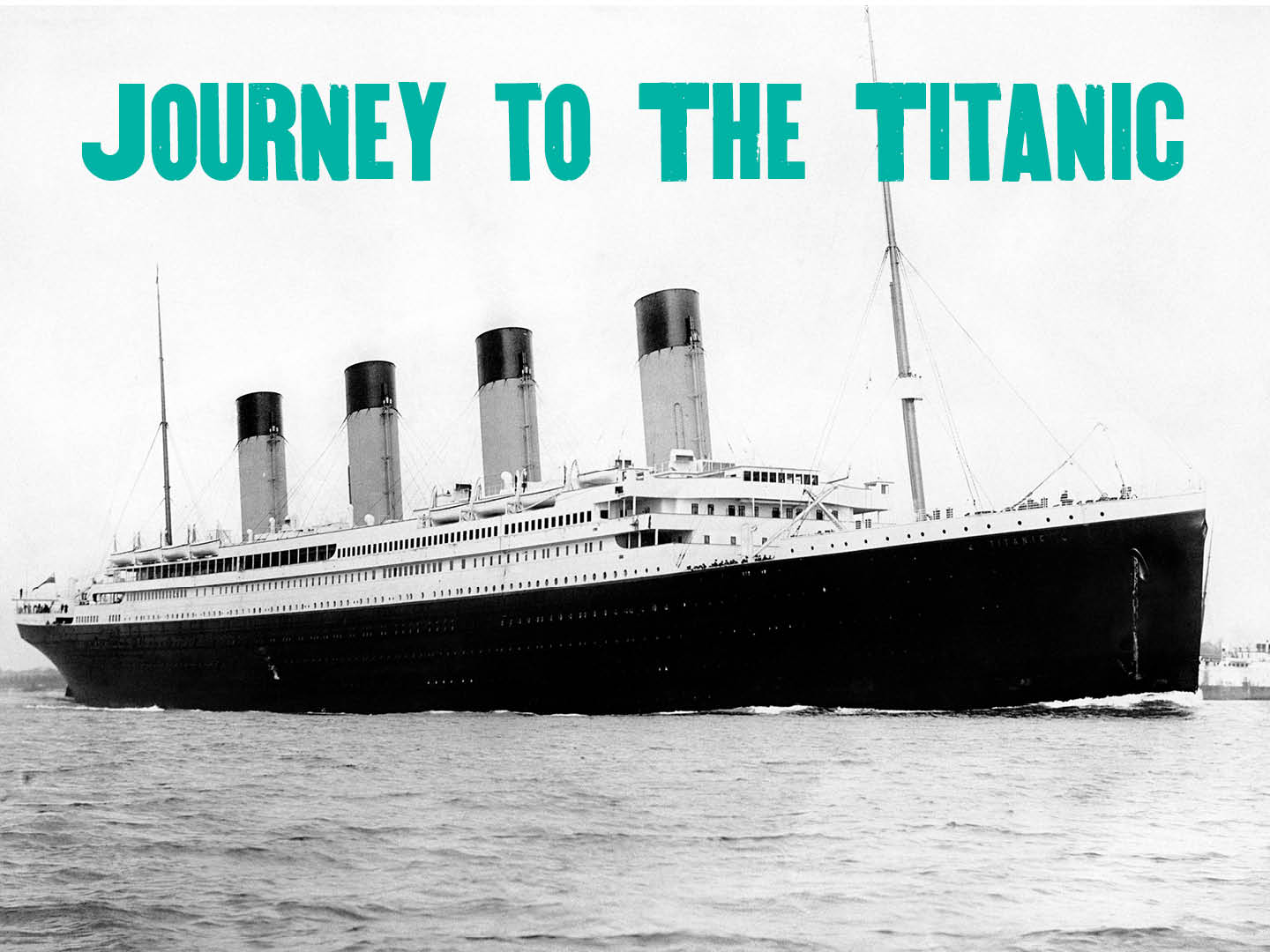 Clickable slideshow cover: Journey To The Titanic
