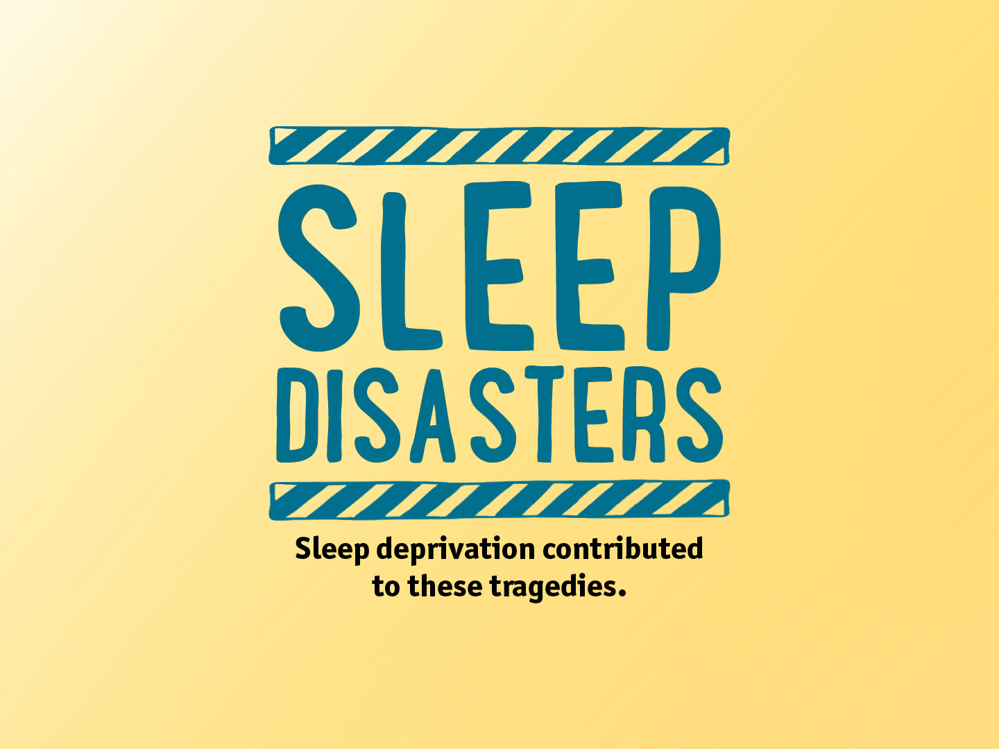 Clickable slideshow cover: Sleep Disasters